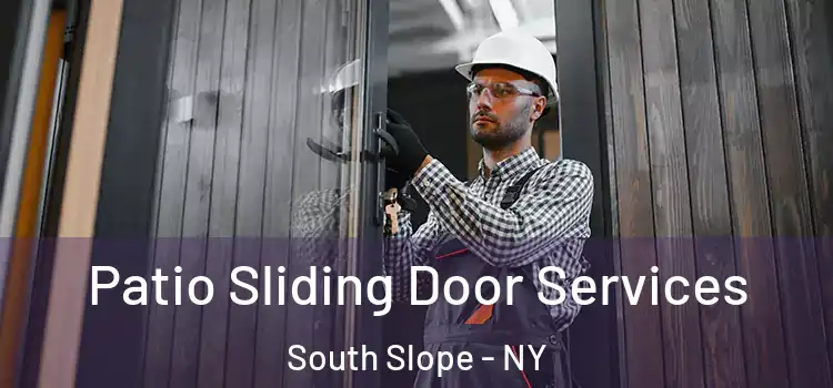  Patio Sliding Door Services South Slope - NY