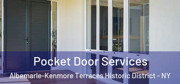 Pocket Door Services Albemarle-Kenmore Terraces Historic District - NY