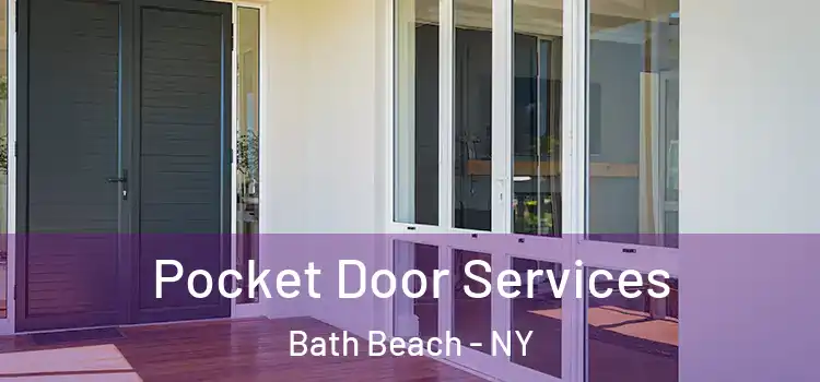 Pocket Door Services Bath Beach - NY