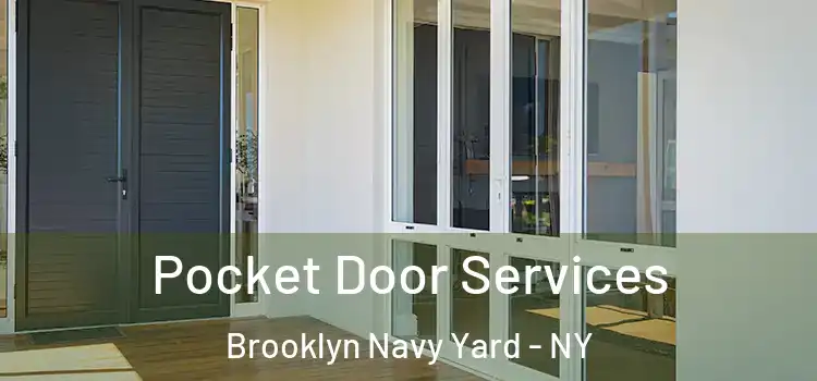 Pocket Door Services Brooklyn Navy Yard - NY