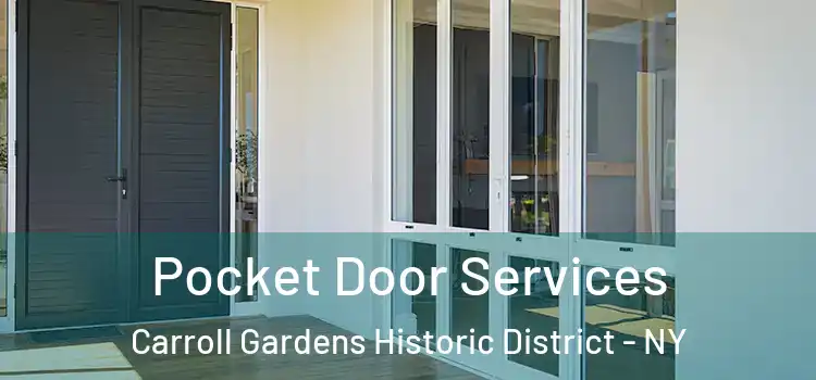 Pocket Door Services Carroll Gardens Historic District - NY