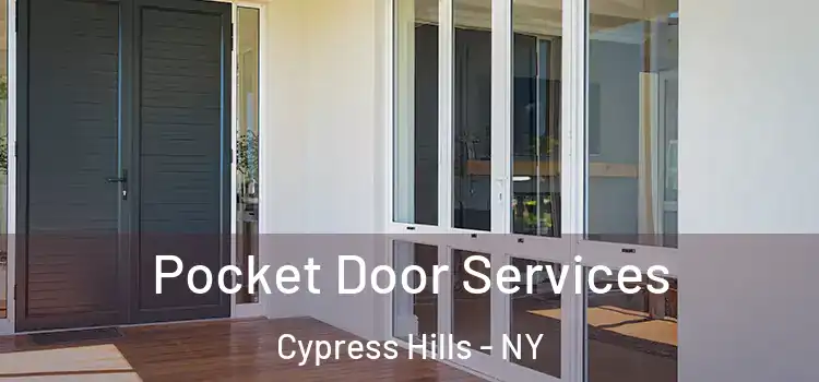 Pocket Door Services Cypress Hills - NY