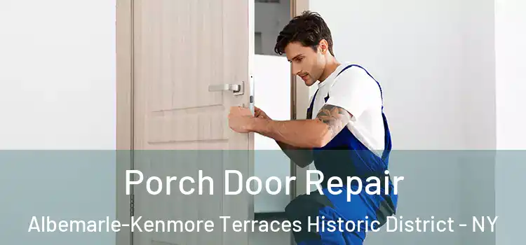 Porch Door Repair Albemarle-Kenmore Terraces Historic District - NY