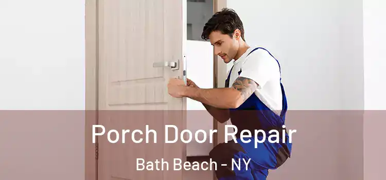  Porch Door Repair Bath Beach - NY