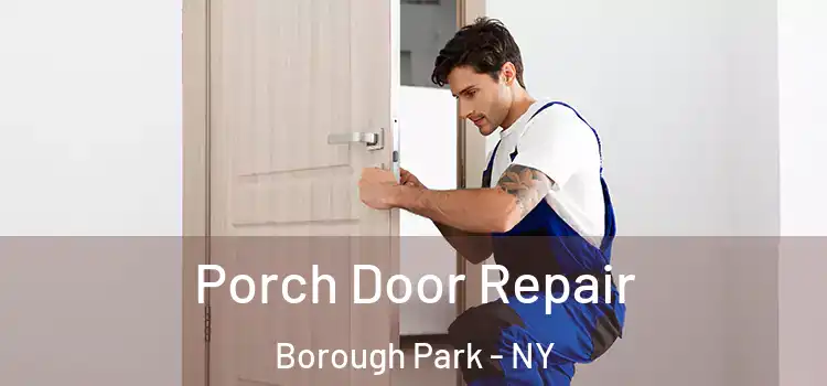  Porch Door Repair Borough Park - NY