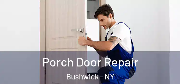  Porch Door Repair Bushwick - NY