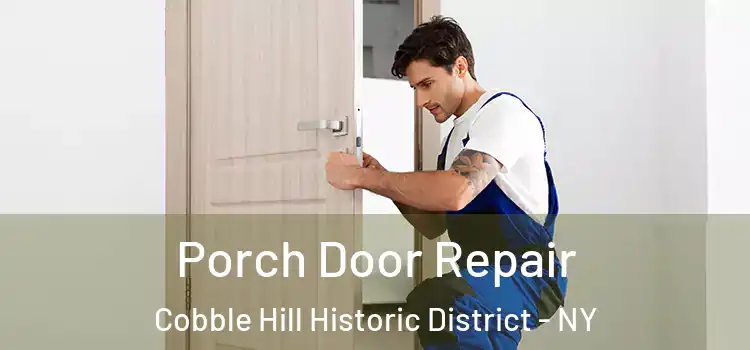  Porch Door Repair Cobble Hill Historic District - NY