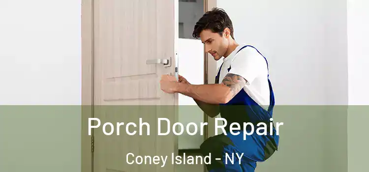  Porch Door Repair Coney Island - NY