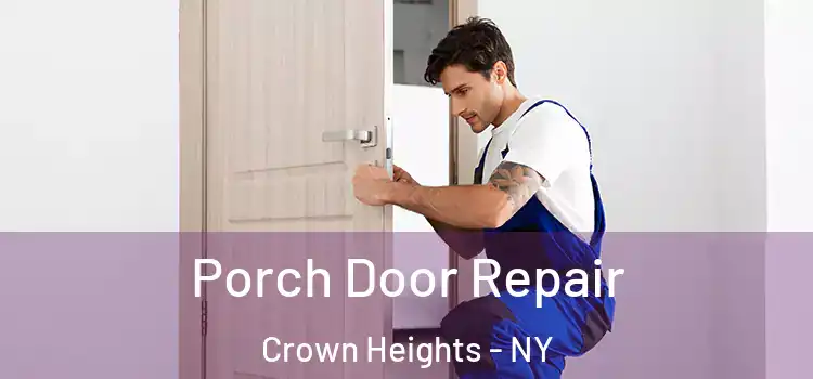  Porch Door Repair Crown Heights - NY