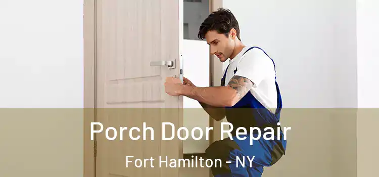  Porch Door Repair Fort Hamilton - NY