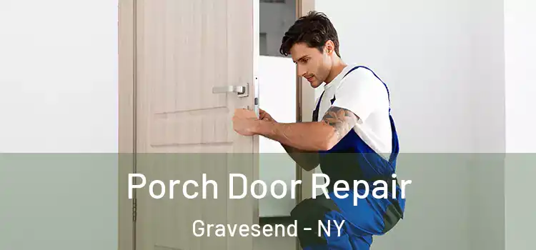  Porch Door Repair Gravesend - NY