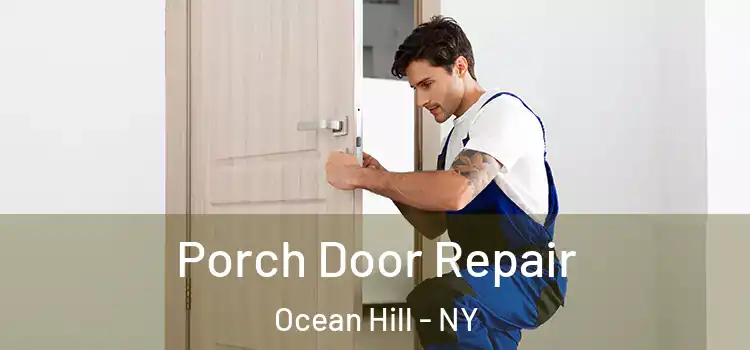  Porch Door Repair Ocean Hill - NY