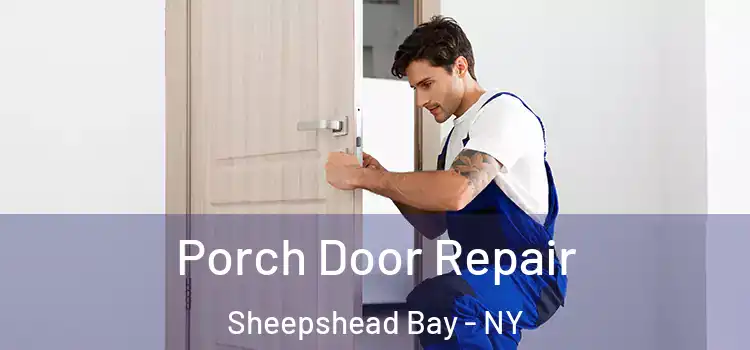  Porch Door Repair Sheepshead Bay - NY