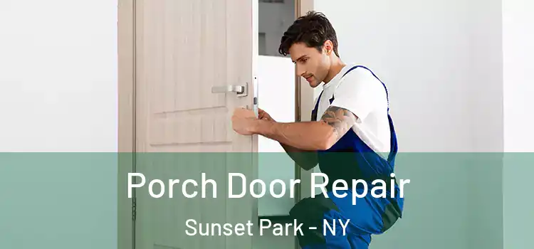  Porch Door Repair Sunset Park - NY