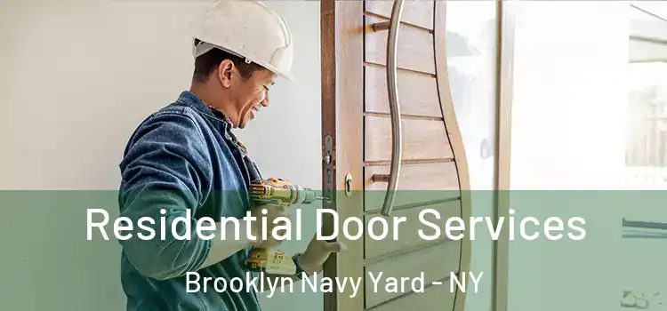 Residential Door Services Brooklyn Navy Yard - NY
