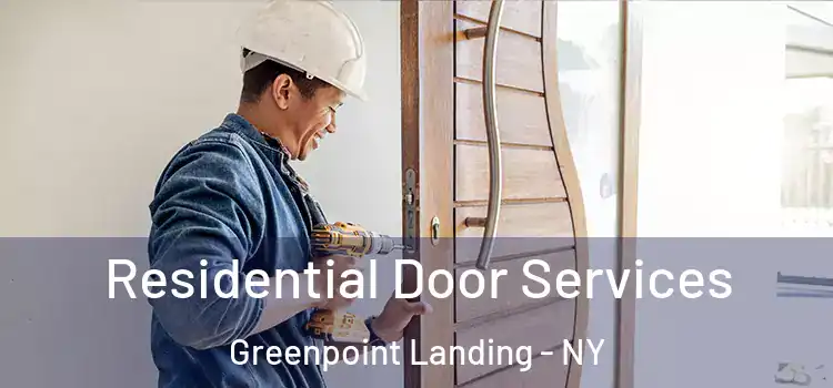 Residential Door Services Greenpoint Landing - NY