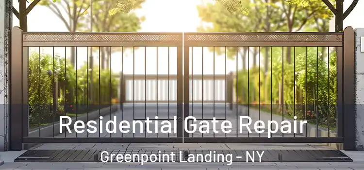 Residential Gate Repair Greenpoint Landing - NY