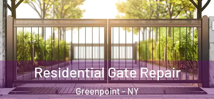 Residential Gate Repair Greenpoint - NY
