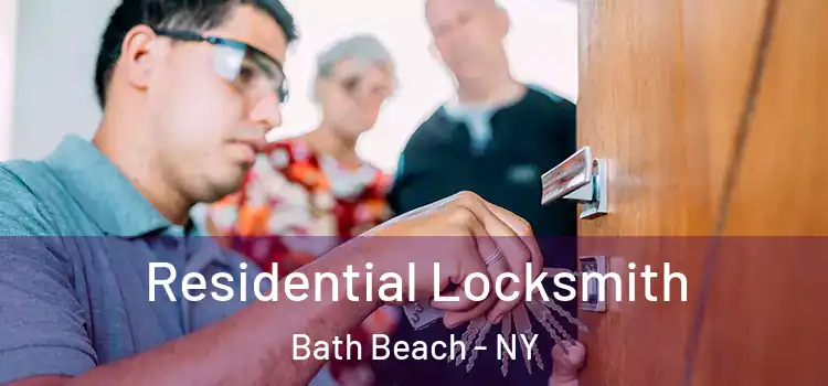 Residential Locksmith Bath Beach - NY