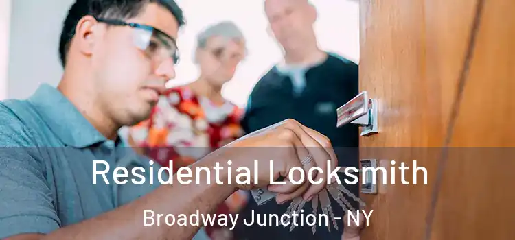 Residential Locksmith Broadway Junction - NY