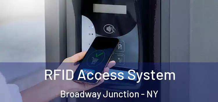  RFID Access System Broadway Junction - NY