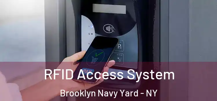 RFID Access System Brooklyn Navy Yard - NY