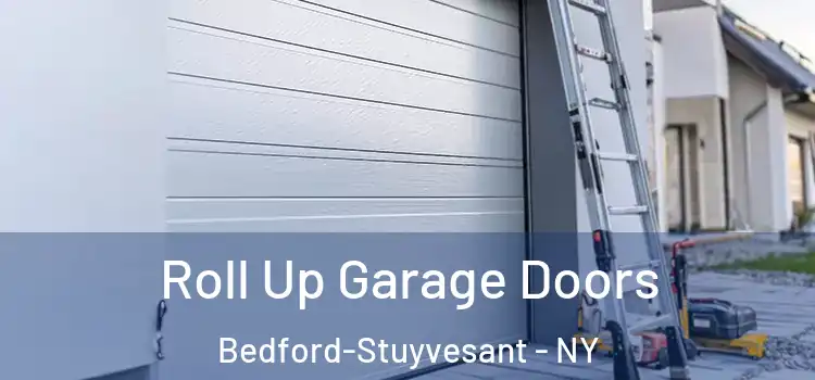  Roll Up Garage Doors Bedford-Stuyvesant - NY
