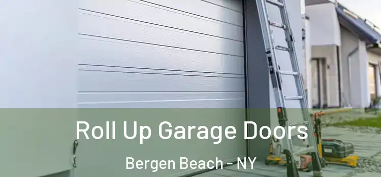  Roll Up Garage Doors Bergen Beach - NY