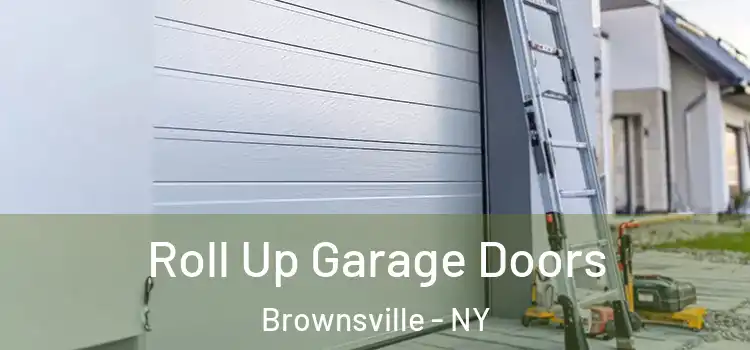  Roll Up Garage Doors Brownsville - NY