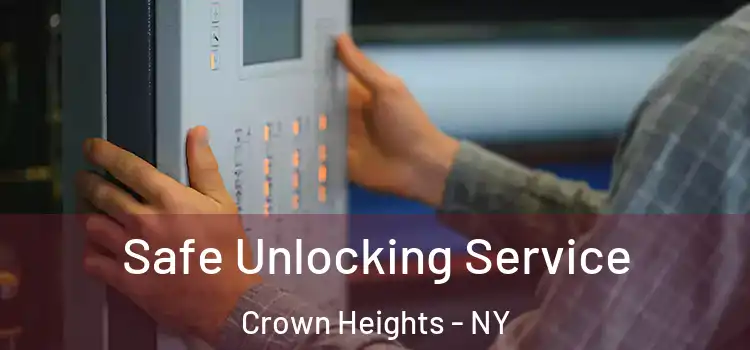  Safe Unlocking Service Crown Heights - NY