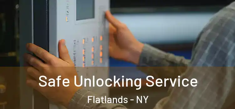 Safe Unlocking Service Flatlands - NY