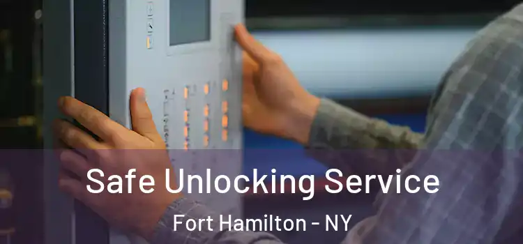 Safe Unlocking Service Fort Hamilton - NY