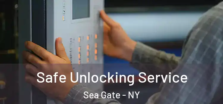 Safe Unlocking Service Sea Gate - NY