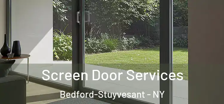 Screen Door Services Bedford-Stuyvesant - NY