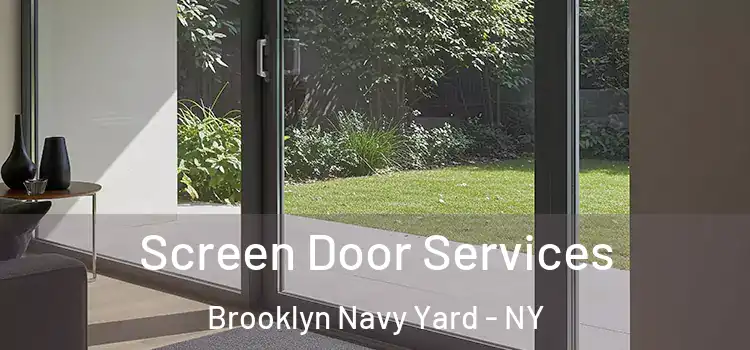 Screen Door Services Brooklyn Navy Yard - NY