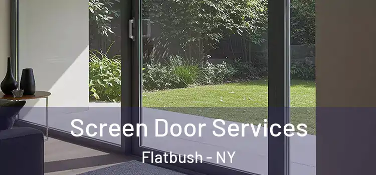  Screen Door Services Flatbush - NY