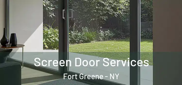 Screen Door Services Fort Greene - NY