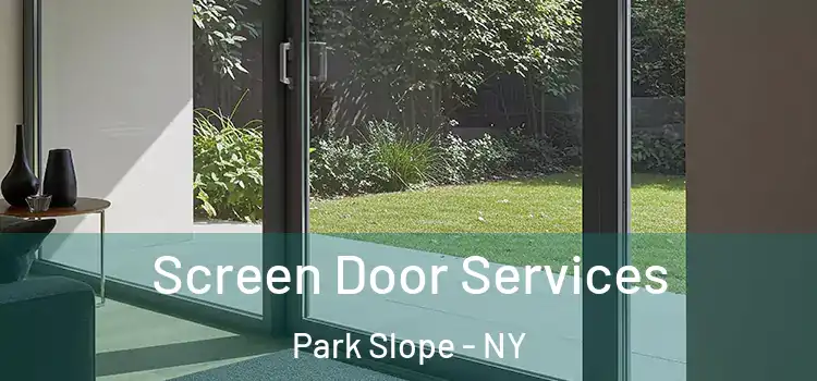 Screen Door Services Park Slope - NY