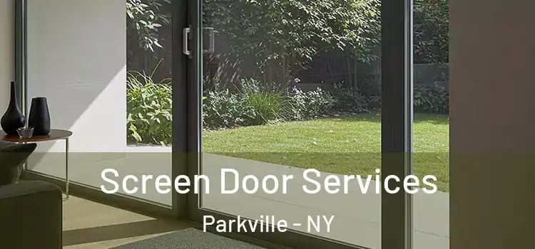  Screen Door Services Parkville - NY