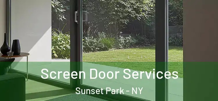 Screen Door Services Sunset Park - NY