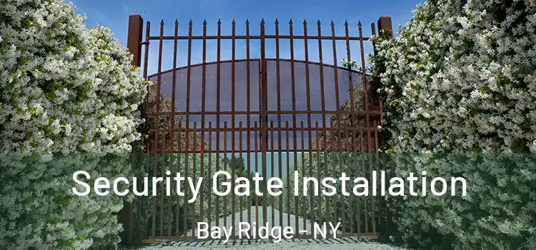  Security Gate Installation Bay Ridge - NY
