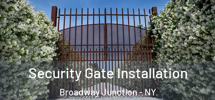 Security Gate Installation Broadway Junction - NY