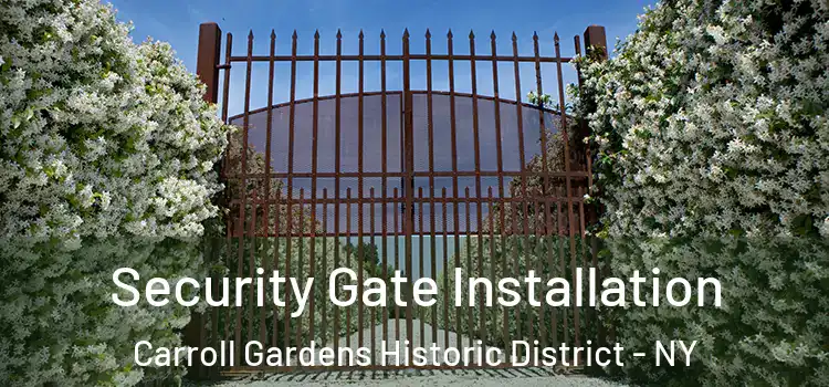 Security Gate Installation Carroll Gardens Historic District - NY