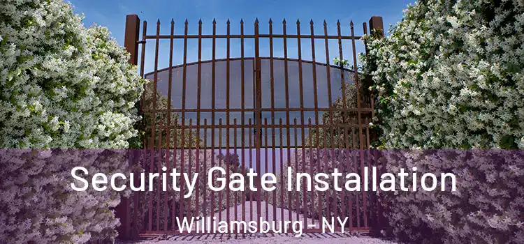 Security Gate Installation Williamsburg - NY