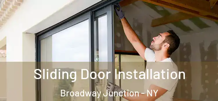 Sliding Door Installation Broadway Junction - NY