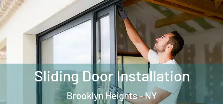 Sliding Door Installation Brooklyn Heights - NY