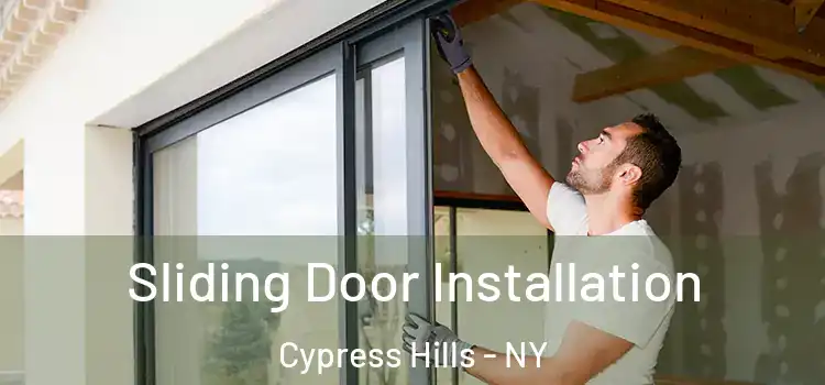 Sliding Door Installation Cypress Hills - NY