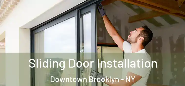 Sliding Door Installation Downtown Brooklyn - NY