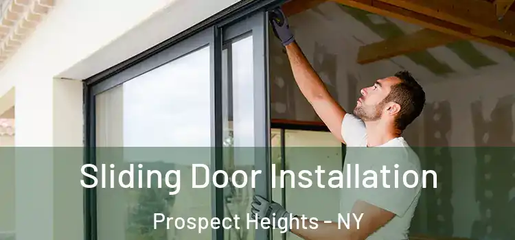 Sliding Door Installation Prospect Heights - NY