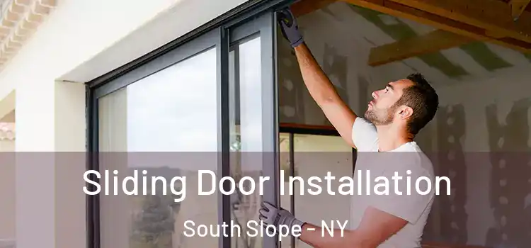  Sliding Door Installation South Slope - NY